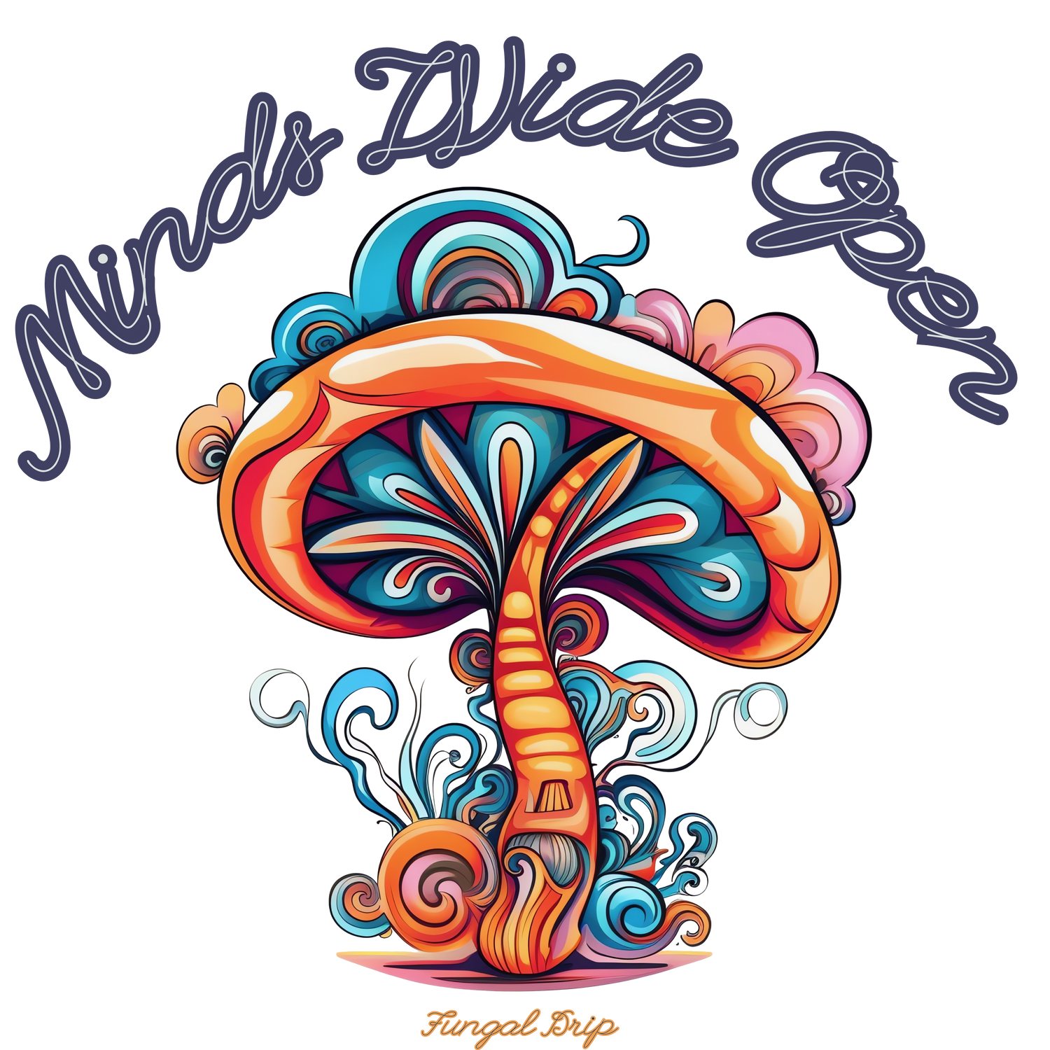Psychedelic illustration of a vibrant mushroom with swirling patterns and the text ‘Minds Wide Open’